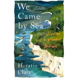 Clare, Horatio We Came By Sea Clare, Horatio We Came By Sea