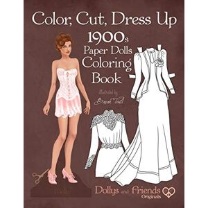 Tinli, Basak Color, Cut, Dress Up 1900s Paper Dolls Coloring Book, Dollys and Friends Originals: Vintage Fashion History Paper Doll Collection, Adult Coloring Pages with Edwardian and La Belle Epoque Costumes Tinli, Basak Color, Cut, Dress Up 1900s Paper Dolls Coloring Book, Dollys and Friends Originals: Vintage Fashion History Paper Doll Collection, Adult Coloring Pages with Edwardian and La Belle Epoque Costumes