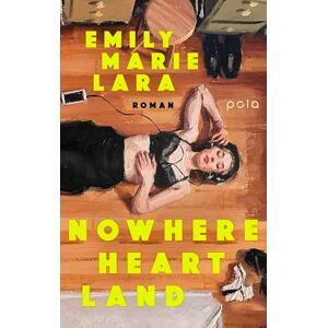 Lara, Emily Marie Nowhere Heart Land: Roman Ein eindringliches Debüt über die trügerische Macht der Erinnerung und die befreiende Kraft der Wahrheit Lara, Emily Marie Nowhere Heart Land: Roman Ein eindringliches Debüt über die trügerische Macht der Erinnerung und die befreiende Kraft der Wahrheit