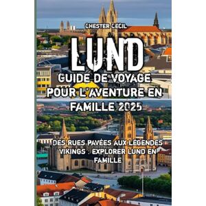 Cecil, Chester Lund Guide de voyage pour l’aventure en famille 2025 Cecil, Chester Lund Guide de voyage pour l’aventure en famille 2025