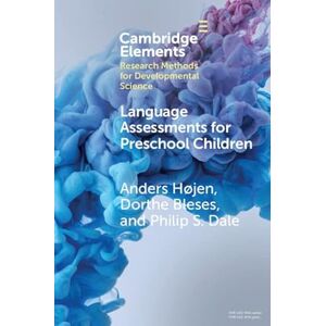 Cambridge University Press Language Assessments for Preschool Children: Validity and Reliability of Two New Instruments Administered by Childcare Educators (Elements in Research Methods for Developmental Science) Cambridge University Press Language Assessments for Preschool Children: Validity and Reliability of Two New Instruments Administered by Childcare Educators (Elements in Research Methods for Developmental Science)