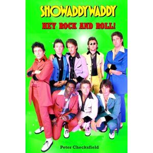 Checksfield, Peter SHOWADDYWADDY HEY ROCK AND ROLL! (EVERY SONG FROM EVERY SESSION) Checksfield, Peter SHOWADDYWADDY HEY ROCK AND ROLL! (EVERY SONG FROM EVERY SESSION)