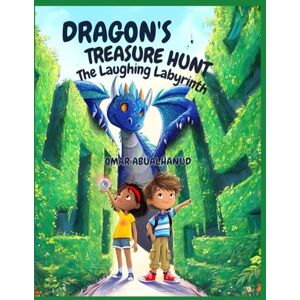 ABUALHANUD, OMAR Dragon's Treasure Hunt: The Laughing Labyrinth: A Cooperative Fantasy Quest for Brave Kids Ages 6–12 Full of Riddles, Laughter, and Friendship ABUALHANUD, OMAR Dragon's Treasure Hunt: The Laughing Labyrinth: A Cooperative Fantasy Quest for Brave Kids Ages 6–12 Full of Riddles, Laughter, and Friendship