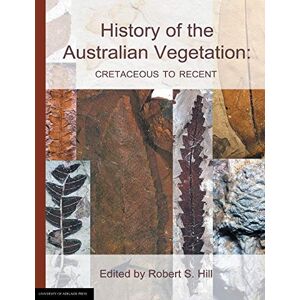 History of the Australian Vegetation: Cretaceous to Recent History of the Australian Vegetation: Cretaceous to Recent
