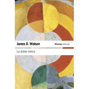 Watson, James D. La doble helice / The Double Helix: Relato Personal Del Descubrimiento De La Estructura Del ADN / A Personal Account of the Discovery of the Structure of DNA (Ciencias / Sciences, 5) Watson, James D. La doble helice / The Double Helix: Relato Personal Del Descubrimiento De La Estructura Del ADN / A Personal Account of the Discovery of the Structure of DNA (Ciencias / Sciences, 5)