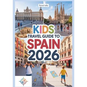 Mannesmann Tally Kids Travel Guide to Spain 2026: Explore Cities, Nature, Food & Festivals Through Games, Stories & Mini Missions (The Little Explorer Series) Mannesmann Tally Kids Travel Guide to Spain 2026: Explore Cities, Nature, Food & Festivals Through Games, Stories & Mini Missions (The Little Explorer Series)
