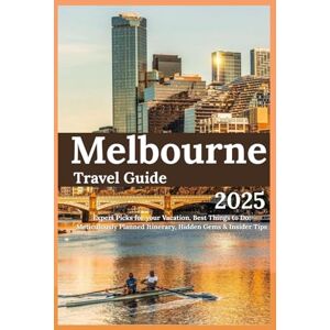 RICCI, SAMANTHA MELBOURNE TRAVEL GUIDE 2025: Expert Picks for your Vacation, Best Things to Do, Meticulously Planned Itinerary, Hidden Gems & Insider Tips RICCI, SAMANTHA MELBOURNE TRAVEL GUIDE 2025: Expert Picks for your Vacation, Best Things to Do, Meticulously Planned Itinerary, Hidden Gems & Insider Tips