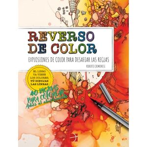 Cremonesi, Roberto Reverse de color: Explosiones de color para desafiar las reglas: Coloreado invertido para adultos y jóvenes – Creatividad sin límites con manchas, líneas y patrones únicos (COLORING BOOK) Cremonesi, Roberto Reverse de color: Explosiones de color para desafiar las reglas: Coloreado invertido para adultos y jóvenes – Creatividad sin límites con manchas, líneas y patrones únicos (COLORING BOOK)