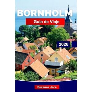 Jace, Suzanne Bornholm Guía de viaje 2026: Costas escarpadas, pueblos de pescadores, rutas ciclistas, comida nórdica y escapadas tranquilas en la isla Sunshine de Dinamarca Jace, Suzanne Bornholm Guía de viaje 2026: Costas escarpadas, pueblos de pescadores, rutas ciclistas, comida nórdica y escapadas tranquilas en la isla Sunshine de Dinamarca