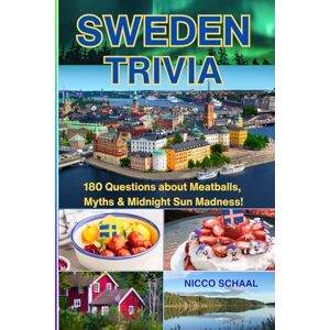 Schaal, Nicco SWEDEN TRIVIA: 180 Questions about Meatballs, Myths & Midnight Sun Madness! (Travel & Trivia by Nicco Schaal) Schaal, Nicco SWEDEN TRIVIA: 180 Questions about Meatballs, Myths & Midnight Sun Madness! (Travel & Trivia by Nicco Schaal)