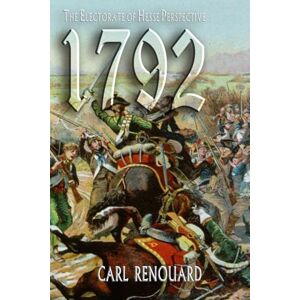 Renouard, Carl 1792: History of the French Revolutionary War Renouard, Carl 1792: History of the French Revolutionary War