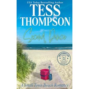 Thompson, Tess Second Dance: A Small Town Beach Romance (The Parent App) Thompson, Tess Second Dance: A Small Town Beach Romance (The Parent App)
