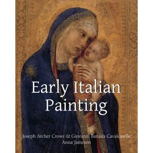 Crowe, Joseph Archer Early Italian Painting: From Giotto to Fra Angelico: the birth of perspective Crowe, Joseph Archer Early Italian Painting: From Giotto to Fra Angelico: the birth of perspective
