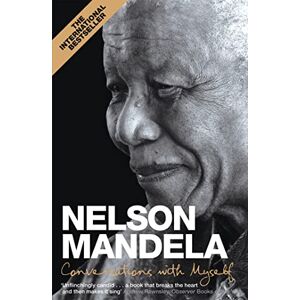 Mandela, Nelson Conversations With Myself Mandela, Nelson Conversations With Myself