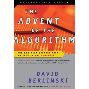 Berlinski, David Advent of the Algorithm Pa: The 300-Year Journey from an Idea to the Computer Berlinski, David Advent of the Algorithm Pa: The 300-Year Journey from an Idea to the Computer