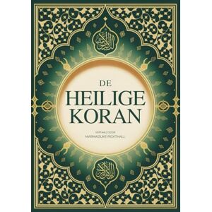 Muhammad, Prophet De Heilige Koran: Volledige Nederlandse Vertaling Muhammad, Prophet De Heilige Koran: Volledige Nederlandse Vertaling