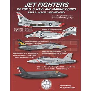 Kinzey, Bert Jet Fighters of the U. S. Navy and Marine Corps: Part 2: Mach 1 and Beyond Kinzey, Bert Jet Fighters of the U. S. Navy and Marine Corps: Part 2: Mach 1 and Beyond
