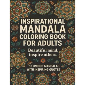 Casper, Paul Inspirational Mandala Coloring Book for Adults: Relax and Reflect with 50 Positive Quotes and Beautiful Designs (Mystic Mandalas: The Ultimate Coloring Series) Casper, Paul Inspirational Mandala Coloring Book for Adults: Relax and Reflect with 50 Positive Quotes and Beautiful Designs (Mystic Mandalas: The Ultimate Coloring Series)