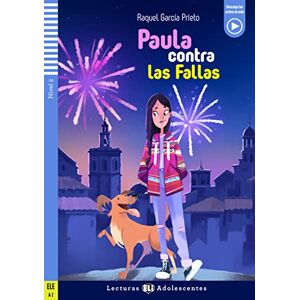 Garcia Prieto, Raquel Teen ELI Readers Spanish: Paula contra las Fallas + downloadable audio. A2 Garcia Prieto, Raquel Teen ELI Readers Spanish: Paula contra las Fallas + downloadable audio. A2