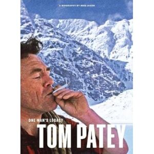 Mike Dixon One Man's Legacy: Tom Patey Mike Dixon One Man's Legacy: Tom Patey