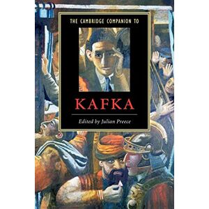 Julian Preece The Cambridge Companion to Kafka (Cambridge Companions to Literature) Julian Preece The Cambridge Companion to Kafka (Cambridge Companions to Literature)