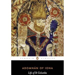 of Iona, Adomnan Life of St Columba (Penguin Classics) of Iona, Adomnan Life of St Columba (Penguin Classics)