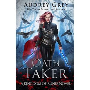 Grey, Audrey Oath Taker: Kingdom of Runes Book 1 Grey, Audrey Oath Taker: Kingdom of Runes Book 1