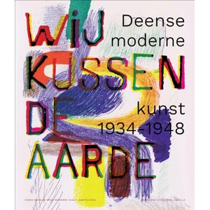 Edited by Waanders Publishers We kiss the earth: Danish modern art 1934-1948 Edited by Waanders Publishers We kiss the earth: Danish modern art 1934-1948