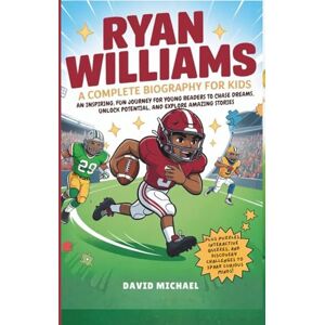 MICHAEL, DAVID RYAN WILLIAMS: A COMPLETE BIOGRAPHY FOR KIDS: An inspiring, fun journey for young readers to chase dreams, unlock potential, and explore amazing stories MICHAEL, DAVID RYAN WILLIAMS: A COMPLETE BIOGRAPHY FOR KIDS: An inspiring, fun journey for young readers to chase dreams, unlock potential, and explore amazing stories