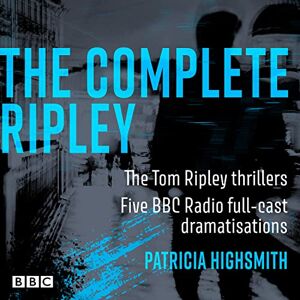 Highsmith, Patricia The Complete Ripley: The Tom Ripley thrillers: Five BBC Radio full-cast dramatisations Highsmith, Patricia The Complete Ripley: The Tom Ripley thrillers: Five BBC Radio full-cast dramatisations