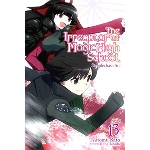 Satou, Tsutomu The Irregular at Magic High School, Vol. 13 (light novel): Steeplechase ARC (IRREGULAR AT MAGIC HIGH SCHOOL LIGHT NOVEL SC) Satou, Tsutomu The Irregular at Magic High School, Vol. 13 (light novel): Steeplechase ARC (IRREGULAR AT MAGIC HIGH SCHOOL LIGHT NOVEL SC)
