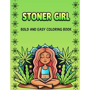 Coloring, Cozy Stoner Girl: Bold and easy coloring book (My cute coloring book) Coloring, Cozy Stoner Girl: Bold and easy coloring book (My cute coloring book)