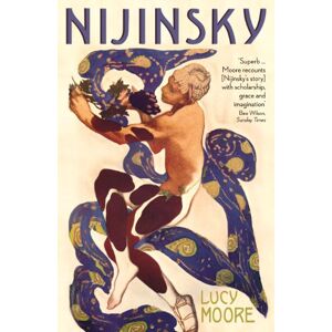 Moore, Lucy Nijinsky: A Life Moore, Lucy Nijinsky: A Life