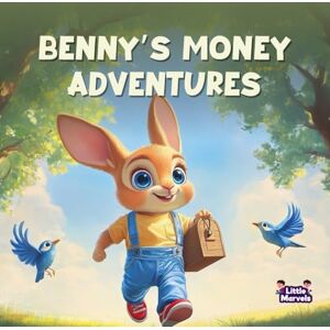 Little Marvels Benny’s Money Adventures: A Fun & Engaging Financial Literacy Series for Kids (all 5 stories in 1) Little Marvels Benny’s Money Adventures: A Fun & Engaging Financial Literacy Series for Kids (all 5 stories in 1)