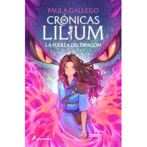 Gallego, Paula La Fuerza del Dragón / The Dragon's Strength: 1 (Crónicas de Lilium) Gallego, Paula La Fuerza del Dragón / The Dragon's Strength: 1 (Crónicas de Lilium)