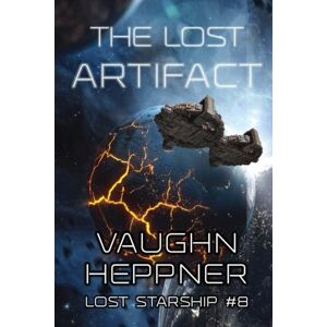 Heppner, Vaughn The Lost Artifact (Lost Starship Series) Heppner, Vaughn The Lost Artifact (Lost Starship Series)