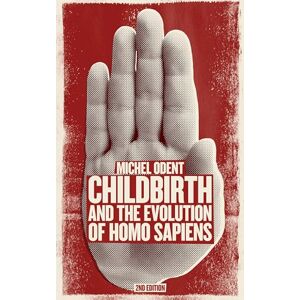 Odent, Michel Childbirth and the Evolution of Homo sapiens Odent, Michel Childbirth and the Evolution of Homo sapiens