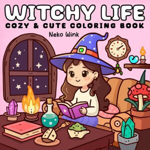 Wink, Neko Witchy Life: A Cozy & Cute Coloring Book for Teens & Adults – Whimsical Witchy Life Scenes, Spooky-Cute Designs, Magical Moments, and Relaxing Stress Relief Wink, Neko Witchy Life: A Cozy & Cute Coloring Book for Teens & Adults – Whimsical Witchy Life Scenes, Spooky-Cute Designs, Magical Moments, and Relaxing Stress Relief