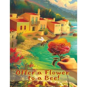 Branch, Olive Offer a Flower to a Bee!: The Cycle of Life (Pollinators) Branch, Olive Offer a Flower to a Bee!: The Cycle of Life (Pollinators)