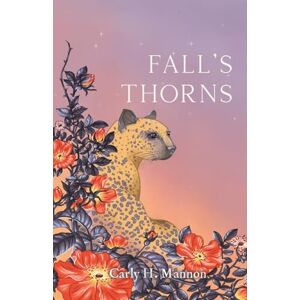 Mannon, Carly H. Fall's Thorns: 2 (The Briar Sisters) Mannon, Carly H. Fall's Thorns: 2 (The Briar Sisters)