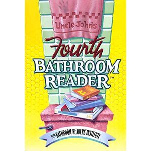 Bathroom Readers' Institute, Bathroom Readers' Institute Uncle John's Fourth Bathroom Reader Bathroom Readers' Institute, Bathroom Readers' Institute Uncle John's Fourth Bathroom Reader