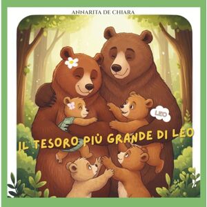 De Chiara, Annarita IL TESORO PIÙ GRANDE DI LEO: Edizione a copertina flessibile, leggera e maneggevole: un tenero libro da leggere insieme e portare sempre con sé, perfetto come regalo speciale. De Chiara, Annarita IL TESORO PIÙ GRANDE DI LEO: Edizione a copertina flessibile, leggera e maneggevole: un tenero libro da leggere insieme e portare sempre con sé, perfetto come regalo speciale.