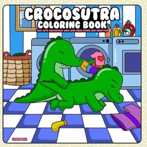 Dee, Simon Crocosutra Coloring Book: Two Cute Crocodiles who Love each other and Have Fun (“Oddly Adorable” – a playful and unexpected coloring book series where animals do the wildest (yet cutest) things!) Dee, Simon Crocosutra Coloring Book: Two Cute Crocodiles who Love each other and Have Fun (“Oddly Adorable” – a playful and unexpected coloring book series where animals do the wildest (yet cutest) things!)