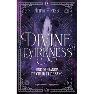 Triss, Anna Divine darkness Tome 1: Une offrande de chair et de sang Triss, Anna Divine darkness Tome 1: Une offrande de chair et de sang