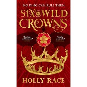 Race, Holly Six Wild Crowns: 1 (Queens of Elben) Race, Holly Six Wild Crowns: 1 (Queens of Elben)