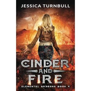 Turnbull, Jessica Elemental Dragons Book 4: Cinder and Fire Turnbull, Jessica Elemental Dragons Book 4: Cinder and Fire