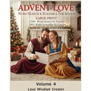 Creator, Love Mindset Advent Love Word Search & Scramble For Adults Large Print 1300+ Word Search 85 Puzzles 900+ Word Scramble 80 Puzzles: 25 Days Of Advent Hope, Peace, Joy & Love. Creator, Love Mindset Advent Love Word Search & Scramble For Adults Large Print 1300+ Word Search 85 Puzzles 900+ Word Scramble 80 Puzzles: 25 Days Of Advent Hope, Peace, Joy & Love.
