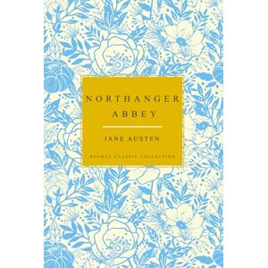 Austen, Jane Northanger Abbey Jane Austen Hardcover: Rocket Classic Collection Austen, Jane Northanger Abbey Jane Austen Hardcover: Rocket Classic Collection
