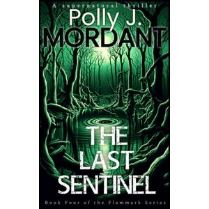 Mordant, Polly J. The Last Sentinel (The Cursed Village Series) Mordant, Polly J. The Last Sentinel (The Cursed Village Series)