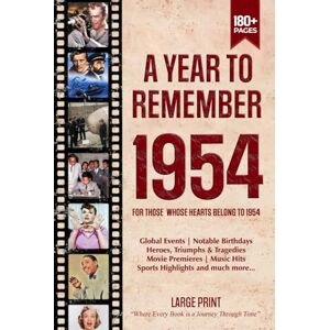 Zones, Wisdom A Year To Remember 1954 History Book: A Nostalgic Tribute for the Radio Babies with Heartfelt Memories of 1954 – An Ideal Gift for Birthdays, Anniversaries, and Special Occasions Zones, Wisdom A Year To Remember 1954 History Book: A Nostalgic Tribute for the Radio Babies with Heartfelt Memories of 1954 – An Ideal Gift for Birthdays, Anniversaries, and Special Occasions
